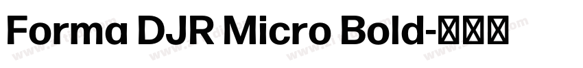 Forma DJR Micro Bold字体转换 Forma DJR Micro Bold字体转换